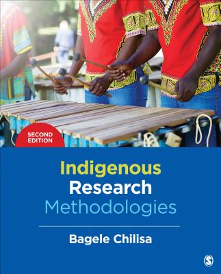 Indigenous Research Methodologies - Chilisa, Bagele