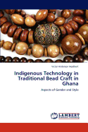 Indigenous Technology in Traditional Bead Craft in Ghana