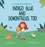 Indigo Blue and Demontreus Too: An Indigo Blue Adventure