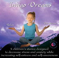 Indigo Dreams: Relaxation and Stress Management Bedtime Stories for Children, Improve Sleep, Manage Stress and Anxiety. - Lite, Lori
