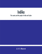 Indika. The Country And The People Of India And Ceylon