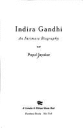 Indira Gandhi: An Intimate Biography - Jayakar, Pupul