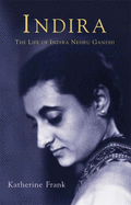 Indira: The Life of Indira Gandhi