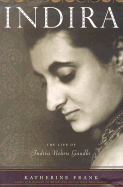 Indira: The Life of Indira Nehru Gandhi