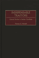 Indispensable Traitors: Liberal Parties in Settler Conflicts
