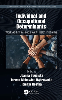 Individual and Occupational Determinants: Work Ability in People with Health Problems - Bugajska, Joanna (Editor), and Makowiec-D browska, Teresa (Editor), and Kostka, Tomasz (Editor)