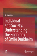 Individual and Society: Understanding the Sociology of mile Durkheim