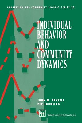 Individual Behavior and Community Dynamics - Fryxell, John M., and Lundberg, Per