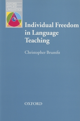 Individual Freedom in Language Teaching: Helping Learners to Develop a Dialect of Their Own - Brumfit, Chris