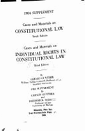 Individual Rights in Constitutional Law, Cases & Materials, 1984 Supplement