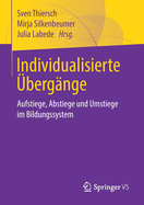 Individualisierte bergnge: Aufstiege, Abstiege Und Umstiege Im Bildungssystem