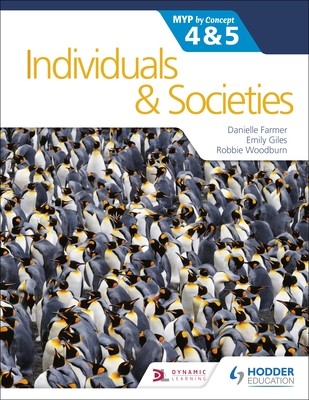 Individuals and Societies for the IB MYP 4&5: By Concept: Hodder Education Group - Dailey, Kenneth A, and Farmer, Danielle