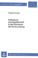 Individuum Und Gesellschaft in Den Romanen Der Doris Lessing: Zum Kontroversen Wandel Eines Werkes