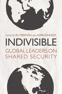 Indivisible: Global Leaders on Shared Security