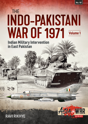 Indo-Pakistani War of 1971: Volume 1: Birth of a Nation - Rikhye, Ravi