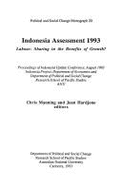 Indonesia assessment 1993 : labour, sharing in the benefits of growth? : Proceedings of Indonesia Update Conference, August 1993, Indonesia Project, Department of Economics and Department of Political and Social Change, Research School of Pacific... - Manning, Chris, and Hardjono, J. M., and Australian National University. Research School of Pacific Studies. Indonesia Project