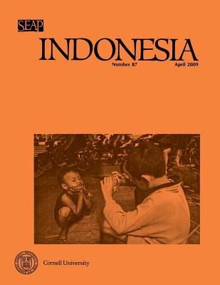 Indonesia Journal: April 2009 - Tagliacozzo, Eric, Professor (Editor), and Barker, Joshua (Editor), and Shiraishi, Takashi (Editor)