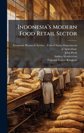 Indonesia?(TM)s Modern Food Retail Sector