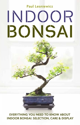 Indoor Bonsai - Lesniewicz, Paul
