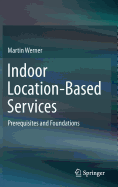 Indoor Location-Based Services: Prerequisites and Foundations