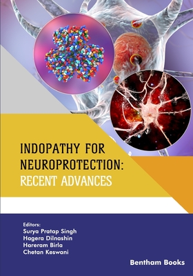 Indopathy for Neuroprotection: Recent Advances - Dilnashin, Hagera (Editor), and Birla, Hareram (Editor), and Keswani, Chetan Keswani (Editor)