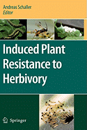 Induced Plant Resistance to Herbivory - Schaller, Andreas (Editor)