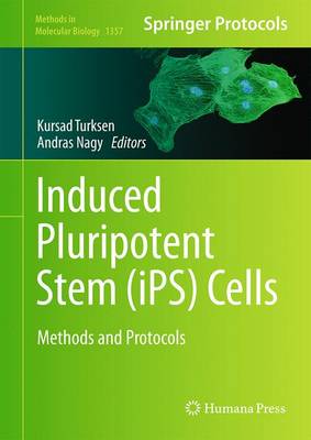 Induced Pluripotent Stem (Ips) Cells: Methods and Protocols - Turksen, Kursad (Editor), and Nagy, Andras (Editor)