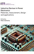 Inductive Devices in Power Electronics: Materials, Measurement, Design and Applications