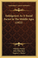 Indulgences as a Social Factor in the Middle Ages (1922)