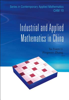 Industrial and Applied Mathematics in China - Li, Tatsien (Editor), and Zhang, Pingwen (Editor)