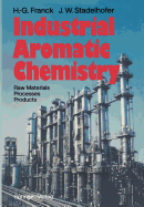 Industrial Aromatic Chemistry: Raw Materials - Processes - Products