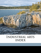 Industrial Arts Index; Volume 1917