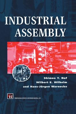 Industrial Assembly - Nof, Shimon Y, and Wilhelm, Wilbert E, and Warnecke, H