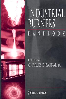 Industrial Burners Handbook - Baukal (Editor)