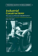 Industrial Constructions: The Sources of German Industrial Power