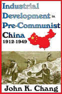 Industrial Development in Pre-Communist China: 1912-1949