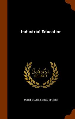 Industrial Education - United States Bureau of Labor (Creator)