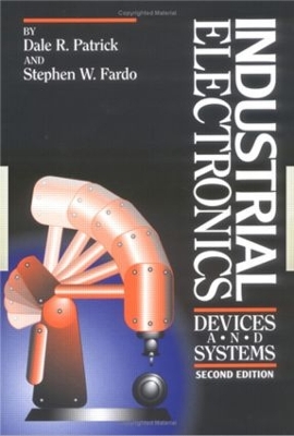 Industrial Electronics: Devices and Systems, Second Edition - Patrick, Dale R, and Fardo, Stephen W