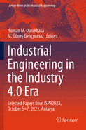 Industrial Engineering in the Industry 4.0 Era: Selected Papers from ISPR2023, October 5-7, 2023, Antalya