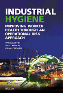 Industrial Hygiene: Improving Worker Health through an Operational Risk Approach