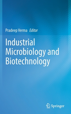 Industrial Microbiology and Biotechnology - Verma, Pradeep (Editor)