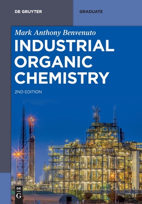 Industrial Organic Chemistry - Benvenuto, Mark Anthony