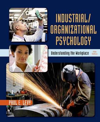 Industrial/Organizational Psychology: Understanding the Workplace - Levy, Paul
