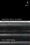 Industrial Policy in Europe: Theoretical Perspectives and Practical Proposals