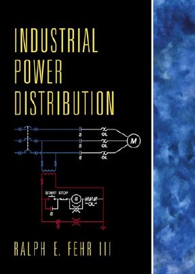 Industrial Power Distribution - Fehr, Ralph E