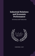 Industrial Relations and Economic Performance: Grievances and Productivity