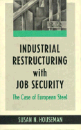 Industrial Restructuring with Job Security: The Case of European Steel