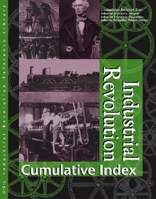 Industrial Revolution Reference Library Cumulative Index - Gale Group, and May, Matthew