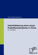 Industrialisierung eines neuen Produktionsstandortes in China: Ein Leitfaden