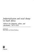 Industrialization and Social Change in South Africa: African Class, Culture and Consciousness, 1870-1930